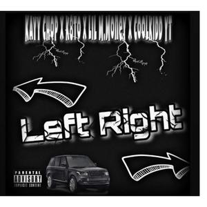 Left Right (feat. Kayy Chop, k8to & Coolkidd YT) [Explicit]