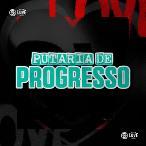 Putaria de Progresso (Explicit)