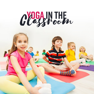 Yoga in the Classroom - Calm, Concentration & Better Communication: Daily Silent Moment