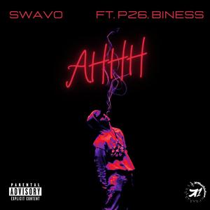 Ahhh (feat. PZ6 & Biness) [Explicit]