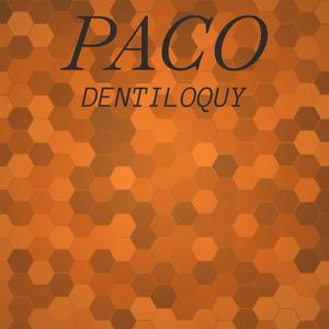 Paco Dentiloquy