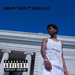 Curvin Them (feat. Asiah dio) (Explicit)