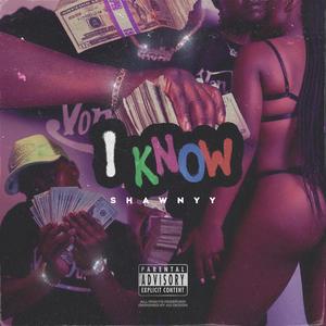 I Know (Explicit)