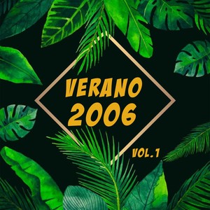 Verano 2006, Vol. 1