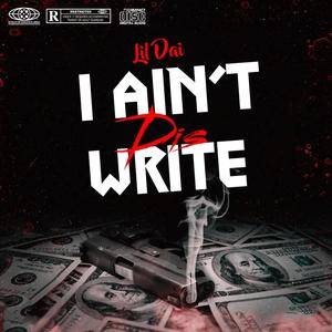 Lil Dai - I Aint Write Dis (Official Audio)