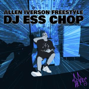 ALLEN IVERSON FREESTYLE (DJ ESS CHOP)