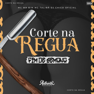 Corte na Régua Fim de Semana (Explicit)