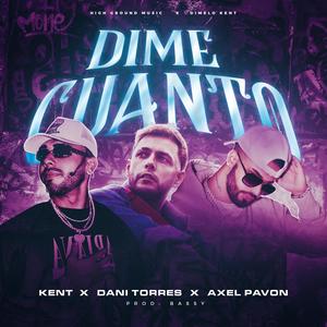 Dime Cuanto (feat. Axel Pvbon & Dani Torres)