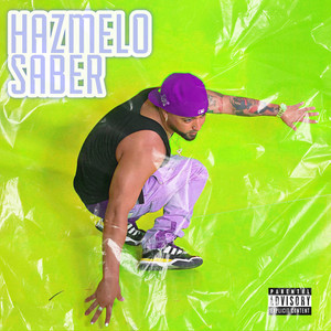 Hazmelo Saber (Explicit)