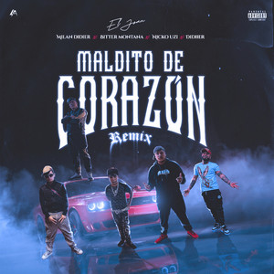 Maldito de Corazon (remix) [Explicit]