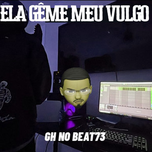 Ela Gême Meu Vulgo (Explicit)