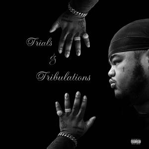 Trials & Tribulations (Explicit)