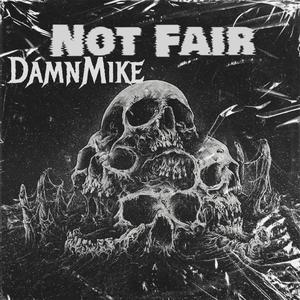 Not Fair (Explicit)