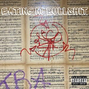 Eating No Bullshit (feat. GABRIO & MONTIEL) [Explicit]