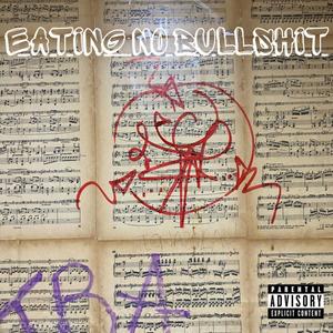 Eating No Bullshit (feat. GABRIO & MONTIEL) (Explicit)