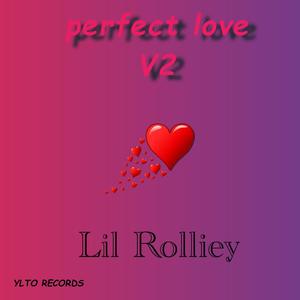 Perfect love V2 (feat. Lil Rolliey) [Explicit]