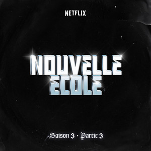 Nouvelle École | Saison 3 | Partie 3 (Série Netflix) [Explicit]