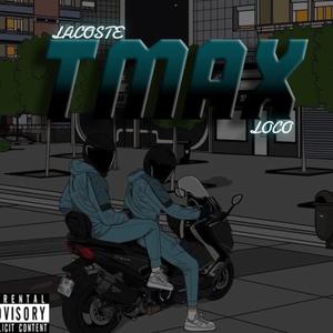 TMAX (feat. Loco184) [Explicit]