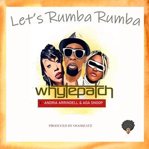 Let's Rumba Rumba(feat. Ada Snoop & Andriah Arrindell)
