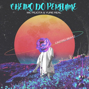 Cheiro de Perfume (Explicit)