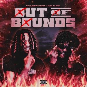 Out Of Bounds (feat. Big Tune) [Explicit]