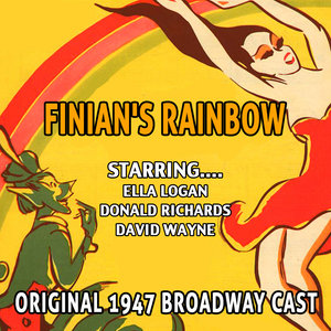 Finian's Rainbow - Original 1947 Broadway Cast - Ella Logan , Donald Richards , David Wayne