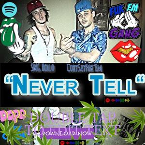 Never Tell (feat. SMG Hollo & CorySayFukEm) [Explicit]