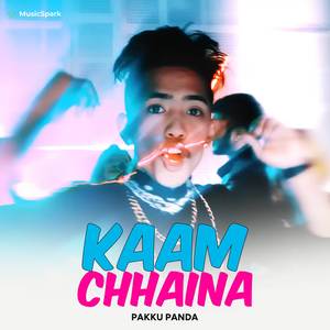 Kaam Chaina (Explicit)