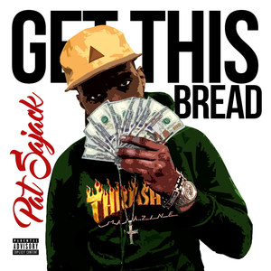Get This Bread (Explicit)