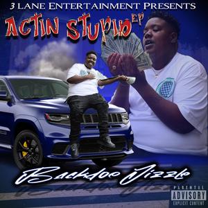 Actin Stupid (Explicit)