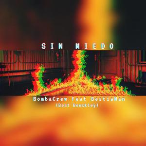 Sin Miedo (feat. Bomba crew & Bestiaman)