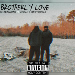 Brotherly Love (feat. Atarah Yasharahla & King Tazawar)