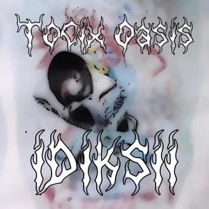 Toxic Oasis (Explicit)