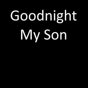 Goodnight My Son