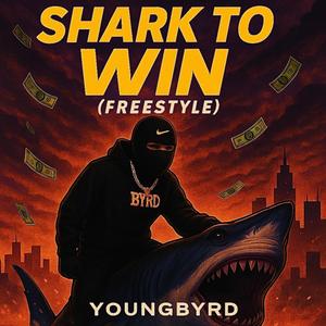 Shark To Win (Freestyle) (Explicit)