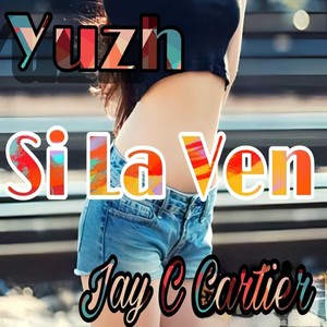 Si la ven (feat. Jay C Cartier)