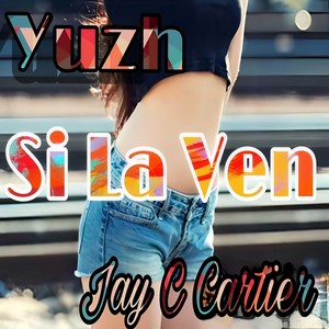 Si la ven (feat. Jay C Cartier)