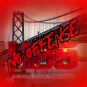 NO OFFENSE (Explicit)