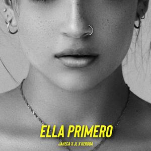 Ella Primero (feat. _JL_ & Keroba) (Explicit)