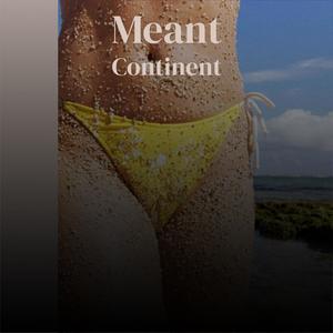 Meant Continent