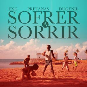 Sofrer a Sorrir (feat. PRETANAS & DUGENIL)