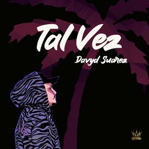 Tal Vez (Explicit)