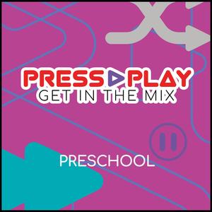 Press Play: Get in the Mix (Preschool)