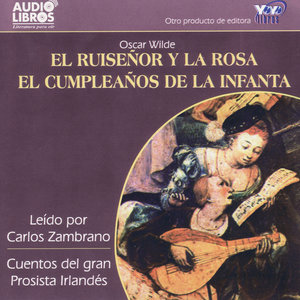 El Ruiseñor y La Rosa el Cumpleaños de la Infanta (Unabridged)