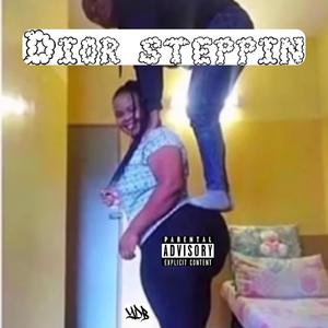 Dior steppin (Explicit)