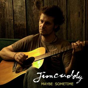 Jim Cuddy - Maybe Sometime