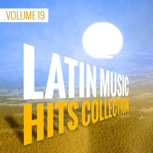 Latin Music Hits Collection (Volume 19)