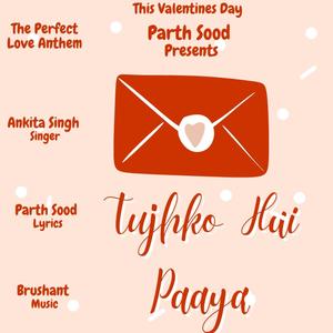 Tujhko Hai Paaya (feat. D Melodious Ankita)