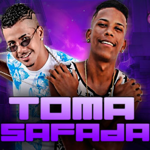 Toma Safada (feat. Mc Gw) [Explicit]