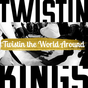 Twistin the World Around